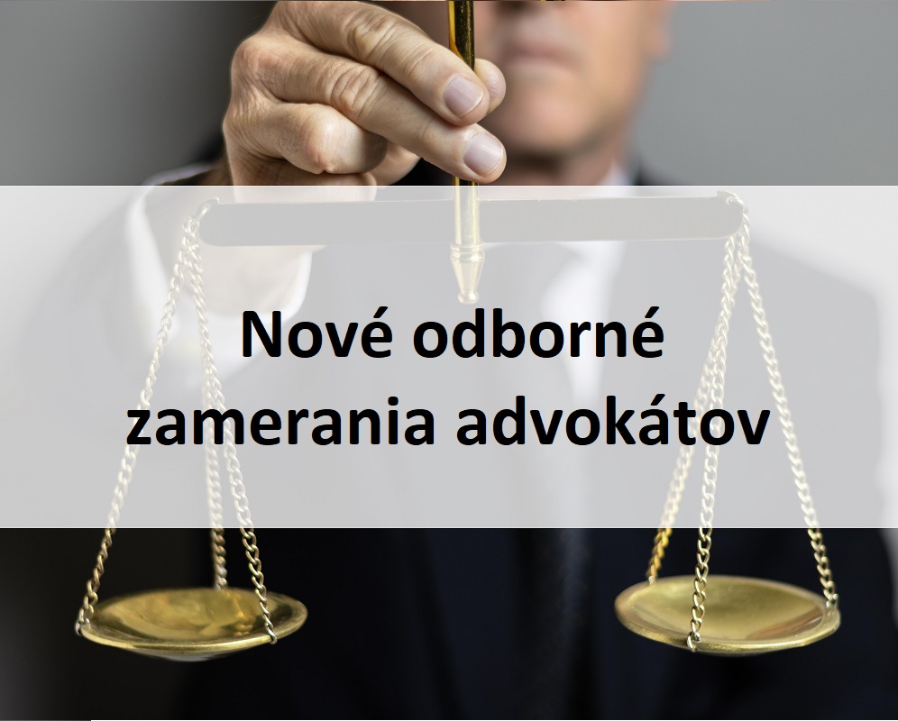 Nové odborné zamerania advokátov