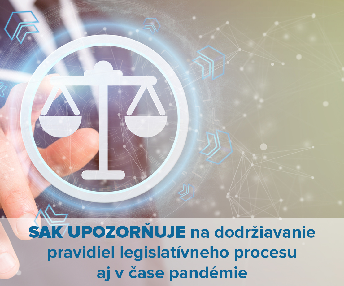 Tlačová správa SAK: SAK upozorňuje na dodržiavanie pravidiel legislatívneho procesu aj v čase pandémie.