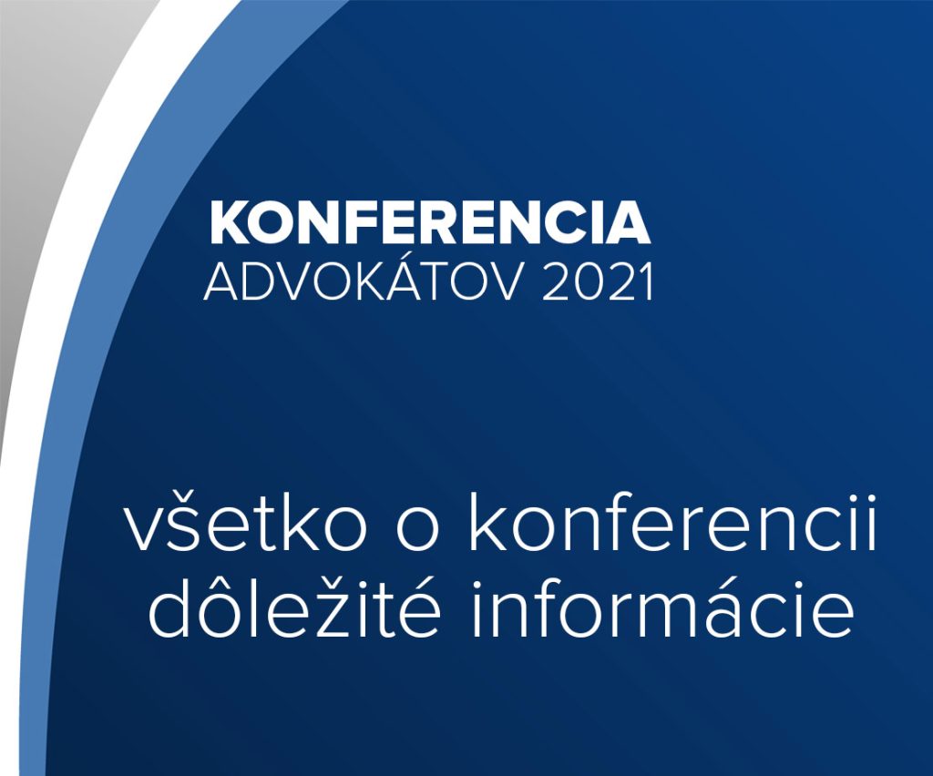 ORGANIZAČNÉ POKYNY ku konferencii advokátov